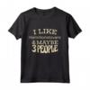 Mi piace Hamiltonstovare & Forse 3 Persone - Maglietta con Motivo e Citazione Divertente - Ideale per Fan Hamiltonstovare