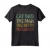 Cat Dad The Man The Myth The Legend Shirt - Funny Christmas Gift Idea for Men, Women, and Kids - Retro Vintage Clothing for Cat Lovers