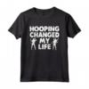 Hooping ha Cambiato la Mia Vita - Hula-Hoop Queen Maglietta per Appassionati - Ideale per Allenamento e Feste a Tema Hula Hoop