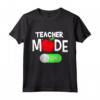 Modalità Insegnante On T-Shirt - Primo Giorno di Scuola Insegnante Maglietta - Ideale per Insegnanti delle Scuole Elementari