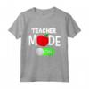 Modalità Insegnante On T-Shirt - Primo Giorno di Scuola Insegnante Maglietta - Ideale per Insegnanti delle Scuole Elementari