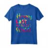 Happy Last Day of School - Insegnante Studente Hippie Tie Dye Maglietta - Idea Regalo per Fine Anno Scolastico e Vacanze Estive