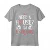 Need A House I'm Your Girl - Maglietta Agente Immobiliare e Investitore - Ideale per Regalo o per Mostrare il Tuo Interesse nel Real Estate