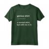 Funny Genius Tshirt - Intelligent Brainy Humor Smart Joke Gift Maglietta - Clever Wise Nerdy Novelty Gag Clothing - A Normal Shirt But With Me In It