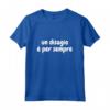 Un Disagio è per Sempre (altro che diamanti) - T-shirt Umoristica per Compleanni e Anniversari - Ideale per Regali Divertenti