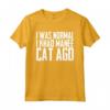 I Was Normal 1 Khao Manee Cat Ago - Maglietta Gatto Khao Manee Divertente - Regalo Compleanno per Amanti dei Gatti