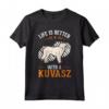 Life is better with a Kuvasz - Maglietta per Proprietari di Kuvasz Ungheresi - Ideale per Amanti dei Cani
