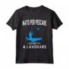 Per un pescatore - Pesca Maglietta - Design Originale per Pescatori - Ideale come Regalo o Abbigliamento da Pesca Divertente