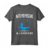 Per un pescatore - Pesca Maglietta - Design Originale per Pescatori - Ideale come Regalo o Abbigliamento da Pesca Divertente