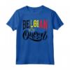 Belga Regina Belgio - Bandiera Belgio Maglietta - Ideale per Belgi e Chiunque con Radici Belghe