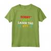 Laser Tag Lasertag Maglietta - Sorry Can't Laser Tag Bye - Ideale per Feste di Laser Tag e Squadre