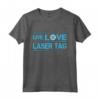 Live Love Laser Tag - Maglietta Squadra di Laser Tag per Feste di Compleanno - Ideale per Eventi Indoor o Outdoor