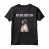 Chiedimi Del Mio Cane Lhasa Apso - Maglietta Divertente per Amanti Dei Cani - Ideale Regalo per gli Amici a Quattro Zampe