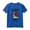 I Do What I Want Lhasa Apso Cane Maglietta - Regalo Perfetto per Proprietari di Lhasa Apso e Amanti dei Cani
