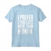 I Prefer Lykoi Cats More Than Humans - Unique Lykoi Cat T-shirt for Cat Lovers - Funny Lykoi Cat Saying - Ideal Gift for Cat Moms or Dads