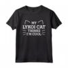 My Lykoi Cat Thinks I'm Cool - Divertente Gatto Mamma Umorismo Gatto Papà Maglietta - Ideale per gli Appassionati di Gattini
