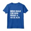 HapTiger Divertente Ironico Maglietta - Meno Male che non Penso a Voce Alta - T-shirt Sarcastica e Divertente