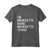 Sono Mauricette Que Fa Cose di Mauricette - Maglietta Divertente per Compleanno Speciale - Personalizzata e Leggera