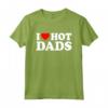 I Love Hot Dads Shirt - Funny Father's Day T-Shirt for Men - Unique Gift Idea for Hot Dads or Valentines