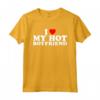 I Love My Hot Boyfriend - Funny Valentine's Day T-Shirt for Him or Her - Unique Romantic Gift Idea