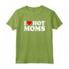 I Love Hot Moms Shirt - Fun Fathers Day Gift Idea - Matching Hot Dads TShirt Available