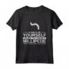 Always Be Yourself - Maglietta Millepiedi Regalo Unico per Amanti della Natura - Ideale per Compleanno o Natale