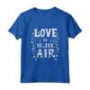 Love Is In The Air - Love Graphic Tee shirts for Men, Women, and Kids - Forever Love T-shirt for Valentine's Day