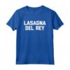 Lasagna Del Rey - T-shirt divertente con Saying Sarcastico - Maglietta Food Music Pop Rock - Novità Umorismo