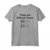 T-Shirt These Are Difficult Times | Funny Music Tshirts Maglietta - Ideale per Musicisti e Appassionati di Musica - Regalo Musicale per Compleanno o Natale