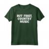 Ma Prima, Country Music T-Shirt Divertente con Detto Umoristico - Ideale per gli Amanti della Musica Country