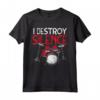 I Destroy Silence Drums Drumming Drummer Percussionist Gift Maglietta - Perfect for Music Lovers and Drum Enthusiasts