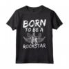Rock 'n' Roll: Born To Be A Rockstar - Musica Maglietta per Appassionati di Musica e Musicisti - Design Unico di DesignsByJnk5