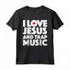 I love Jesus and Trap Music T-shirt - Camicia amante religiosa - Perfect for Christian Music Lovers