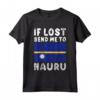 Nauru Flag Souvenir - Se perso mandami a Nauru Maglietta - Perfect for Nauru Roots - Buy Online