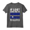 Nauru Flag Souvenir - Se perso mandami a Nauru Maglietta - Perfect for Nauru Roots - Buy Online