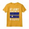 Nauru Flag Souvenir - Se perso mandami a Nauru Maglietta - Perfect for Nauru Roots - Buy Online