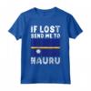 Nauru Flag Souvenir - Se perso mandami a Nauru Maglietta - Perfect for Nauru Roots - Buy Online