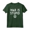 La Guerra è una Camicia Stupida - Maglietta Pace e Non Violenza - Stop War Shirt per Uomini e Donne