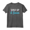 Shut Up And Swim - Divertente Maglietta da Nuoto per Pallanuotisti - Ideale come Regalo