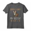 Sorry I Can't - My Cat Said No - Ocicat Cat Maglietta per Proprietari di Gatti - Design Unico e Divertente