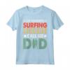 My Favorite Surfing Buddies Call Me Dad - Papà Surfista Maglietta Uomo per Amanti della Spiaggia - Idea Regalo Unica per la Famiglia