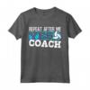 Repeat After Me Yes Coach - Maglietta regalo per Allenatore di Pallavolo - Perfetta per Squadra di Pallavolo