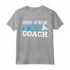 Repeat After Me Yes Coach - Maglietta regalo per Allenatore di Pallavolo - Perfetta per Squadra di Pallavolo