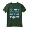 Io Tifo la Città di Napoli - Come il mio Papà - Maglietta SSC Napoli - Ideale per Fan di Calcio