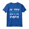 Io Tifo la Città di Napoli - Come il mio Papà - Maglietta SSC Napoli - Ideale per Fan di Calcio