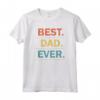 Best Dad Ever from Kids - Vintage Sarcastic Funny Father's Day Maglietta - Perfect Gift for Husband or Father