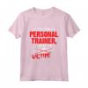 Maglietta I'm The Personal Trainer You're the Client Victim - Ideale Regalo per l'Allenatore Personale - Amante dell'Allenamento