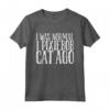 I was normal 1 Pixiebob Cat Ago Maglietta - Funny Cat Lover Gift Idea - Unique Pixiebob Cat Tee