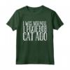 I was normal 1 Pixiebob Cat Ago Maglietta - Funny Cat Lover Gift Idea - Unique Pixiebob Cat Tee