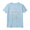 Idea Regalo Divertente per 'Why Always Me' - Maglietta Sportiva per Bambini e Adolescenti Amanti dell'Umorismo